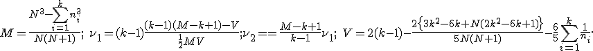 M=\frac{N^3-\sum_{i=1}^k n_i^3}{N(N+1)};\; \nu_1=(k-1)\frac{(k-1)(M-k+1)-V}{\frac{1}{2}MV}; \nu_2==\frac{M-k+1}{k-1}\nu_1;\; V=2(k-1)-\frac{2\left\{3k^2-6k+N(2k^2-6k+1)\right\}}{5N(N+1)}-\frac{6}{5} \sum_{i=1}^k \frac{1}{n_i}.